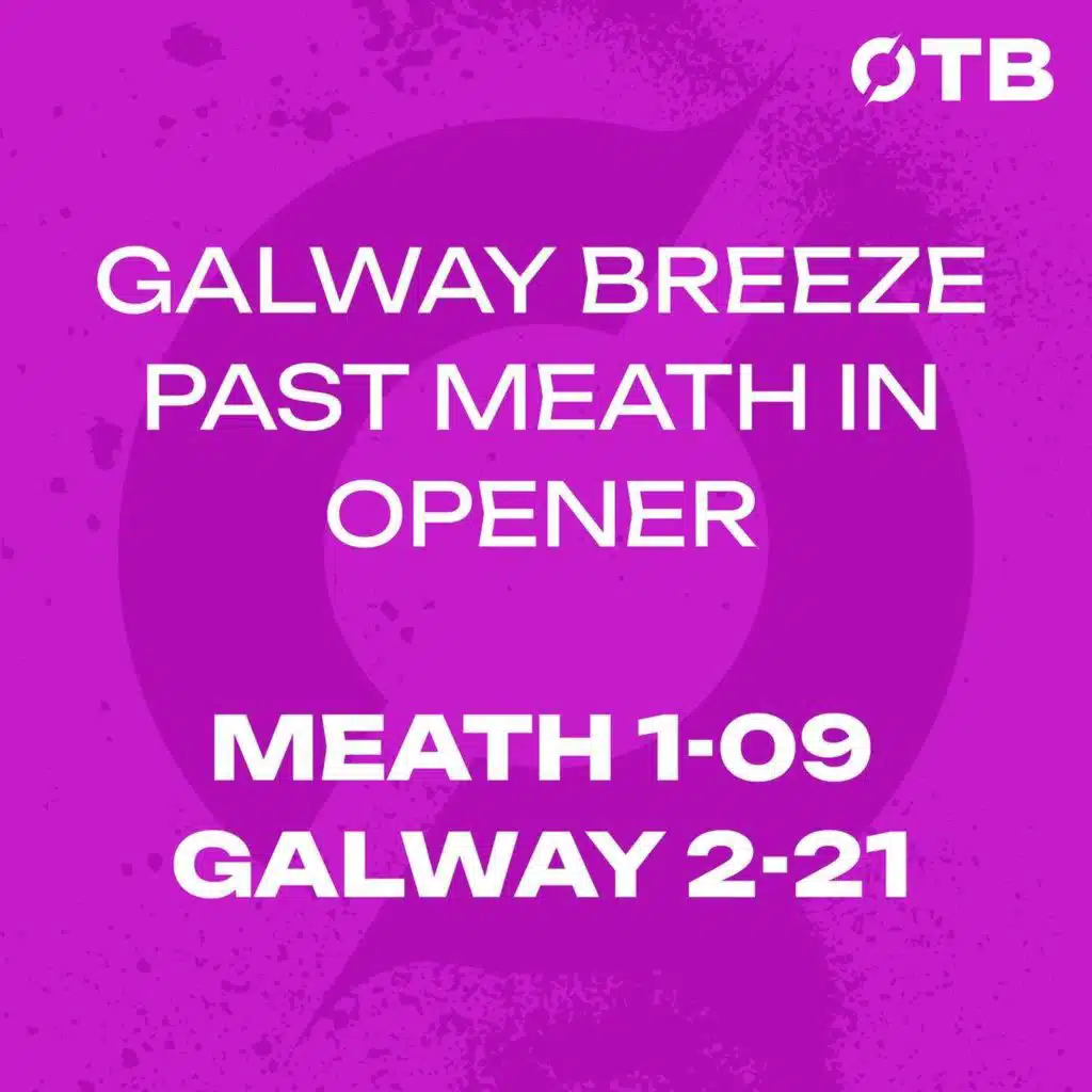GALWAY BREEZE PAST MEATH IN OPENER: Reaction from Bective GFC | Meath 1-09 Galway 2-21 | OTB