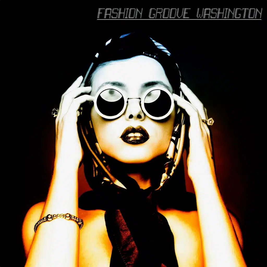 Fashion Groove Washington - Deep and Chill