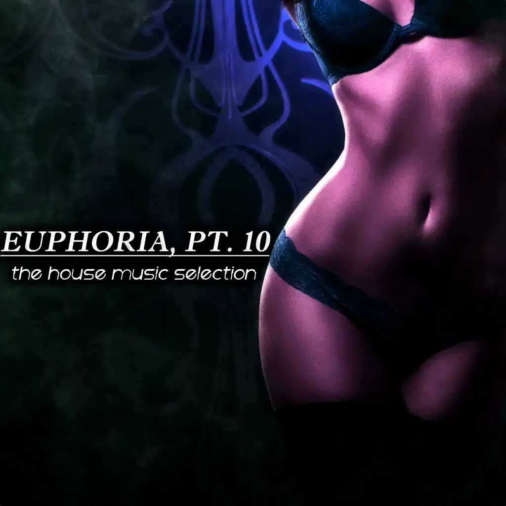 Euphoria, Pt. 10 - The House Music Selection