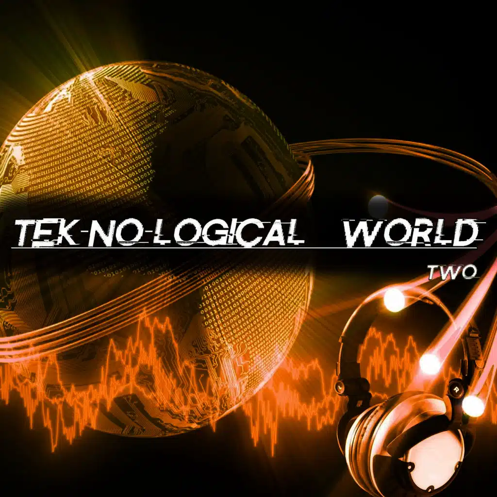Tek-No-Logical World, Two