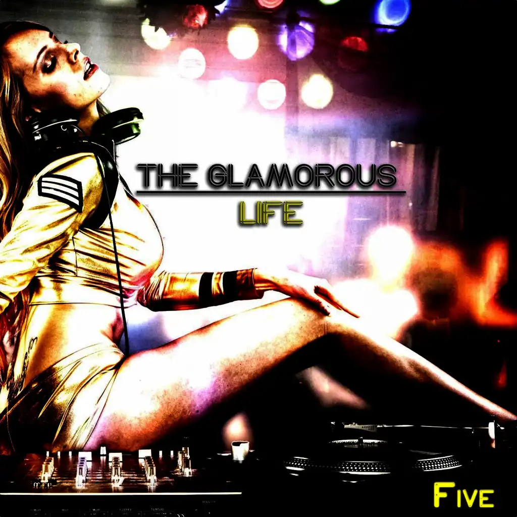 The Glamorous Life, Five - Glamorous House