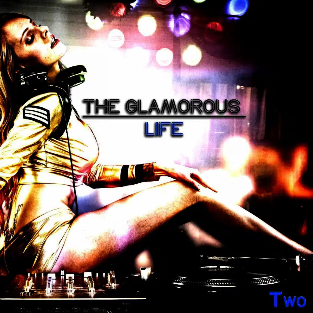 The Glamorous Life, Two - Glamorous House