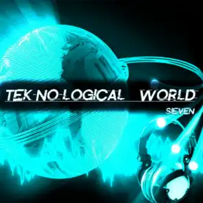 Tek-No-Logical World, Seven