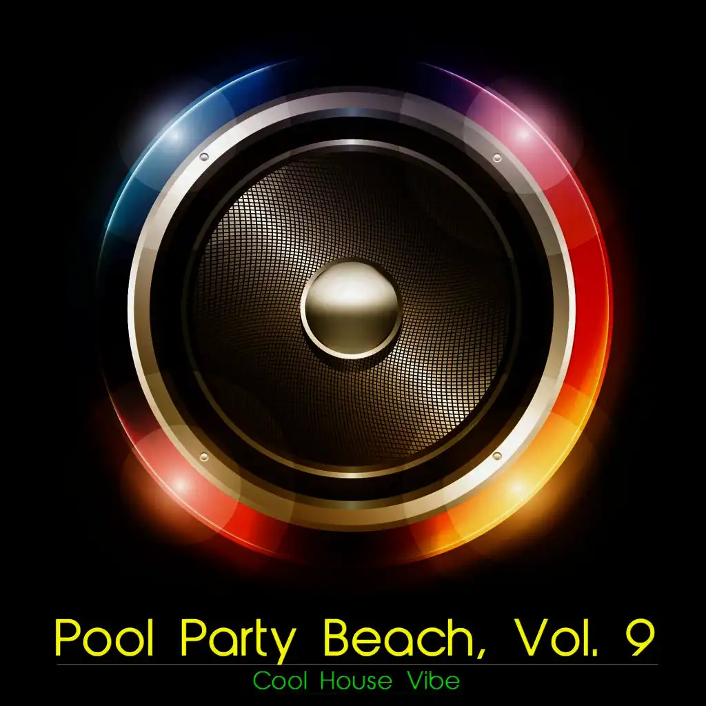Pool Party Beach, Vol. 9 - Cool House Vibe
