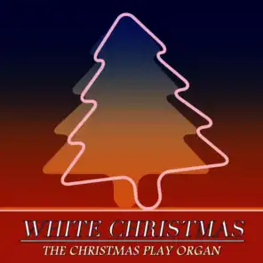 White Christmas - The Christmas Play Organ