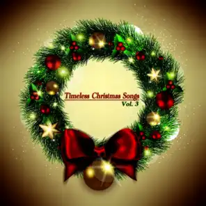 Timeless Christmas Songs, Vol. 3