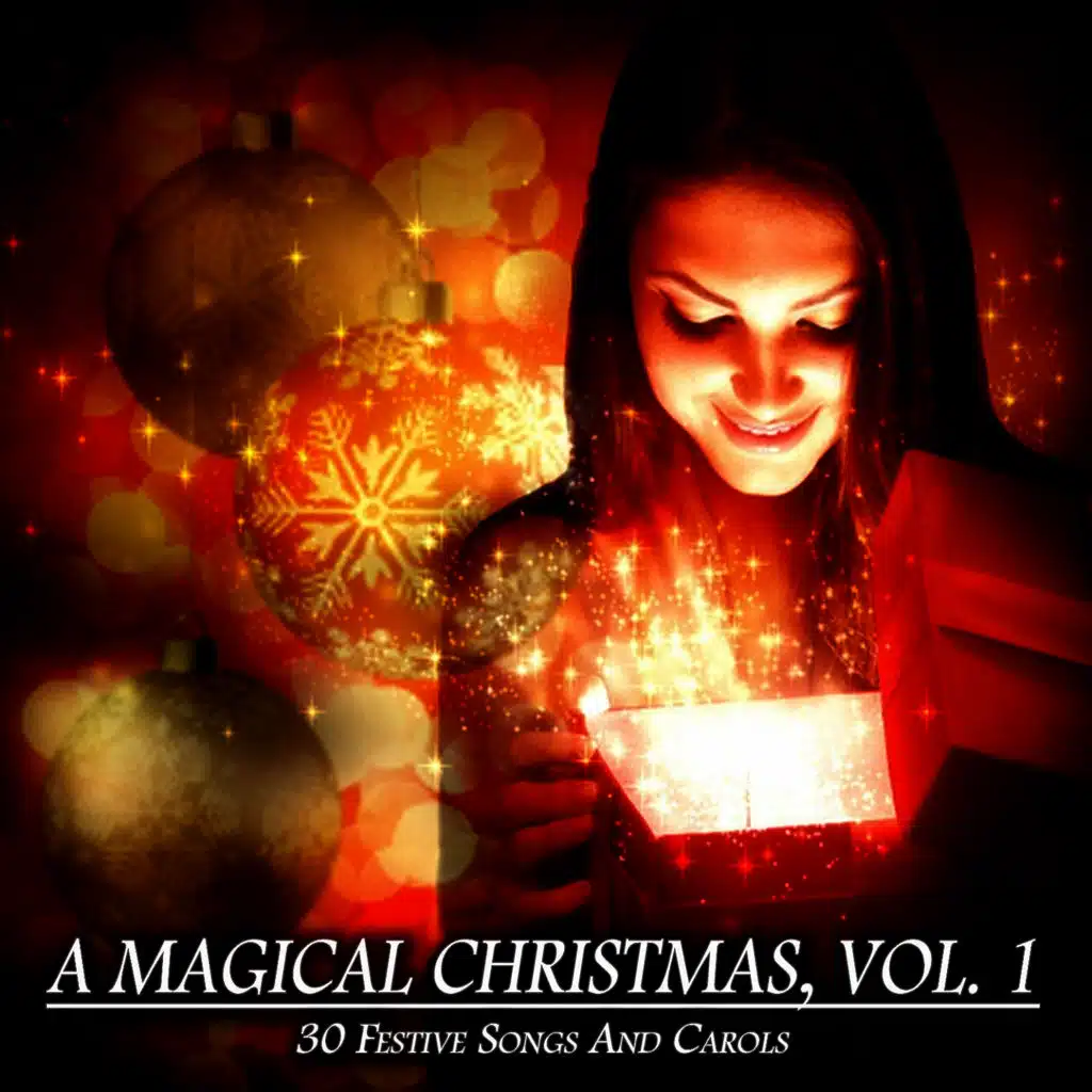 A Magical Christmas, Vol. 1 - 30 Festive Songs and Carols