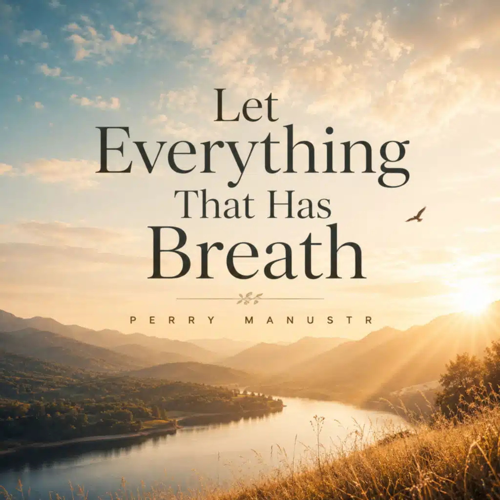 Let Everything That Has Breath