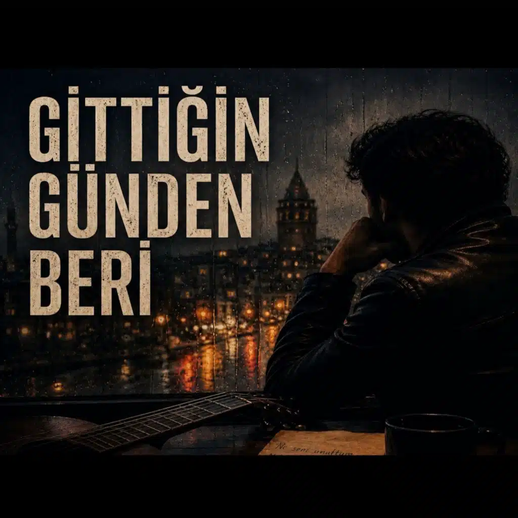 Gittiğin Günden Beri