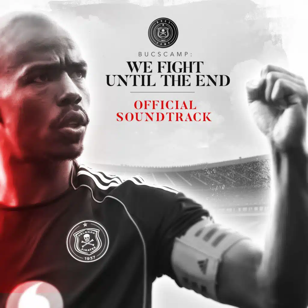 Orlando Pirates BucsCamp: We Fight Until The End (Original Soundtrack)