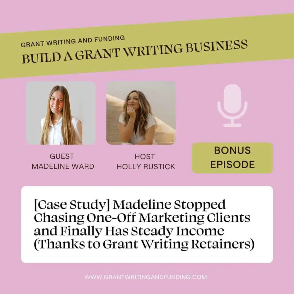 [Case Study] Madeline Stopped Chasing One-Off Marketing Clients and Finally Has Steady Income (Thanks to Grant Writing Retainers)