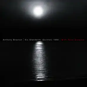 Six Standards (Quintet) 1996 (Anthony Braxton With Dave Douglas)