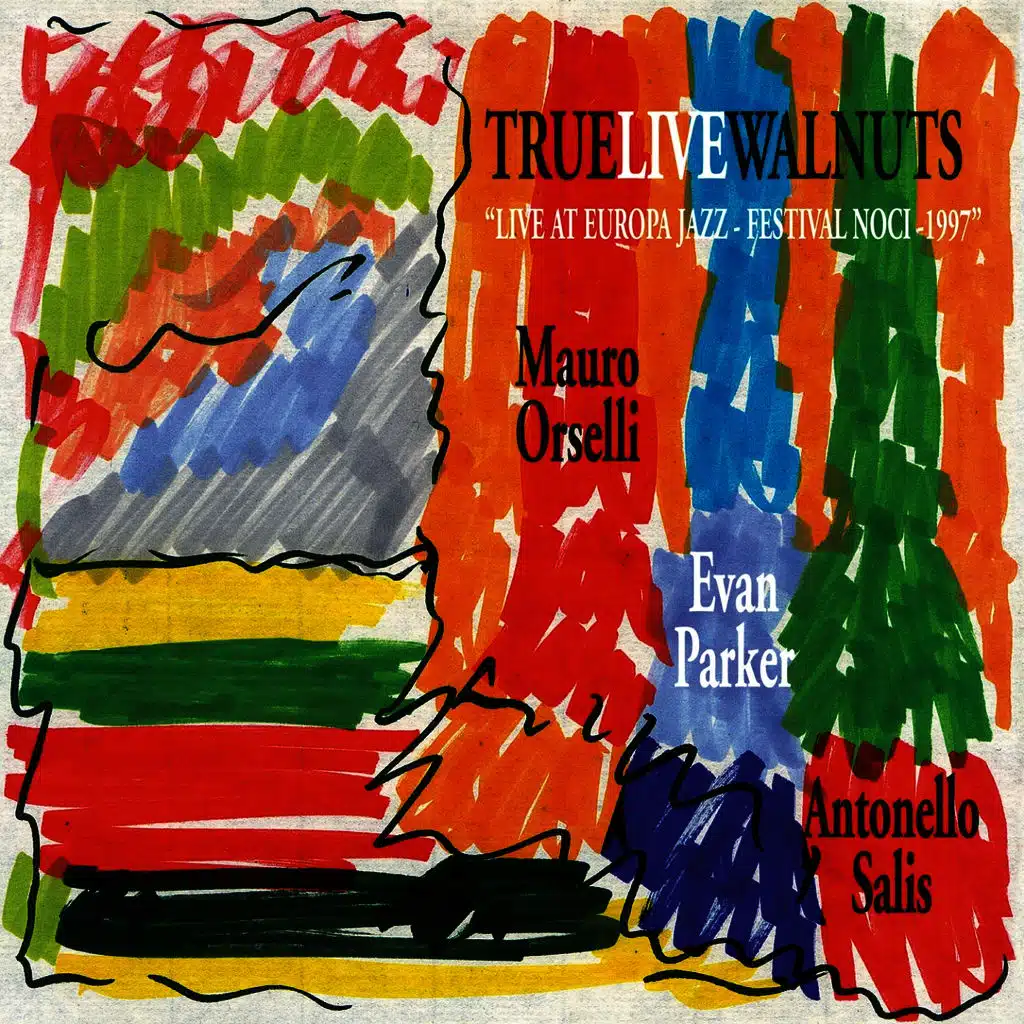 True Live Walnuts - Live at Europa Jazz 'Festival Nocì 1997