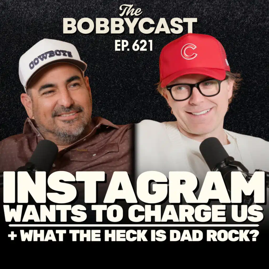BOBBYCAST #620 - Instagram Wants to Charge Us, What the Heck is Dad Rock? & Must See Movies