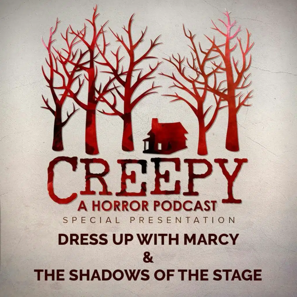 Dress Up With Marcy&nbsp; & The Shadows of the Stage