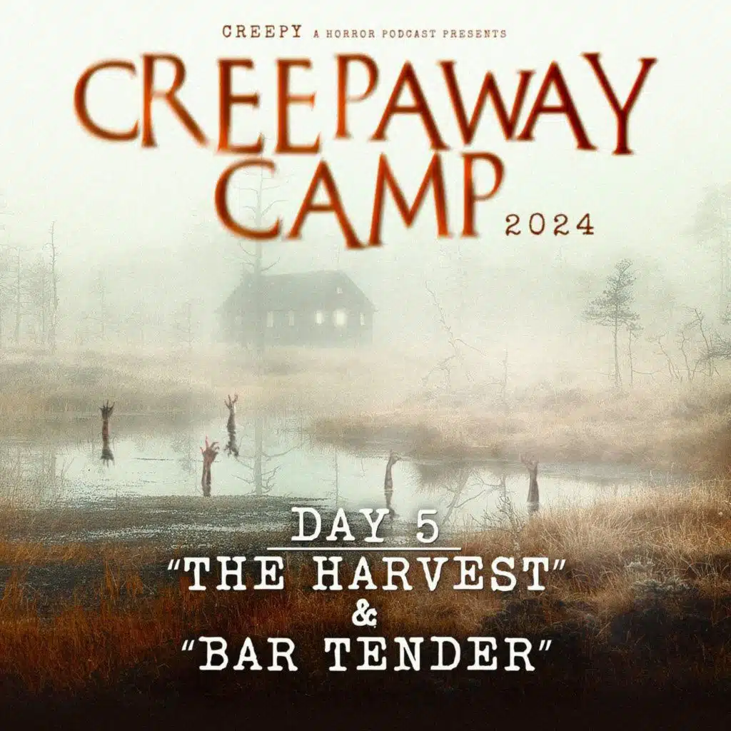 Creepaway Camp 2024: Day 5 - Harvest & Bartender