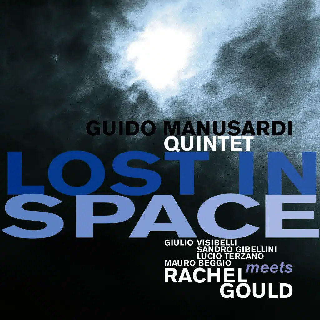 Lost in Space (Guido Manusardi Quintet Meets Rachel Gould)