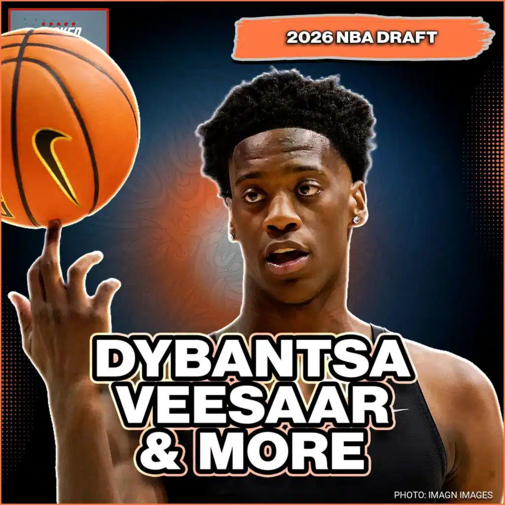 Scouting the 2026 NBA Draft | AJ Dybantsa, Henri Veesaar, Isaiah Evans, & More
