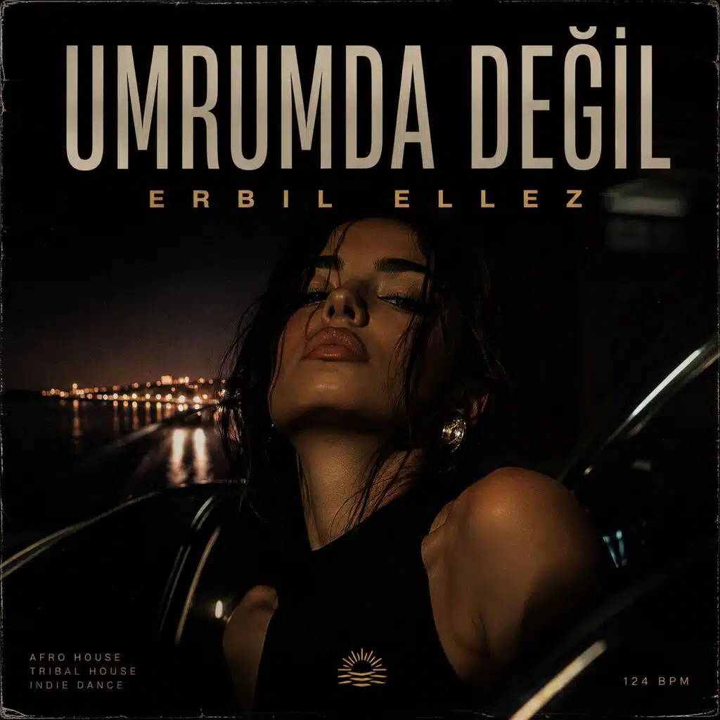 Umrumda değil - Erbil ELLEZ