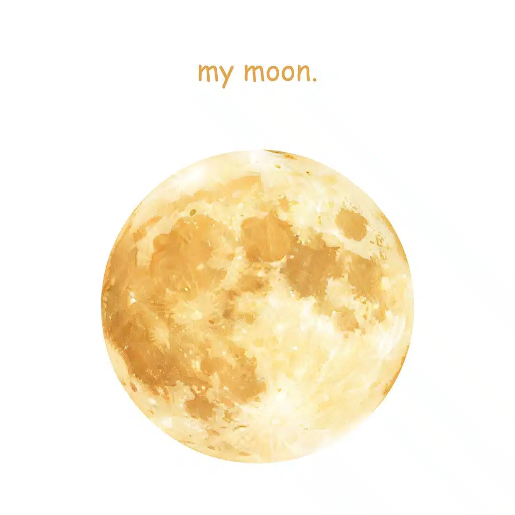 my moon.