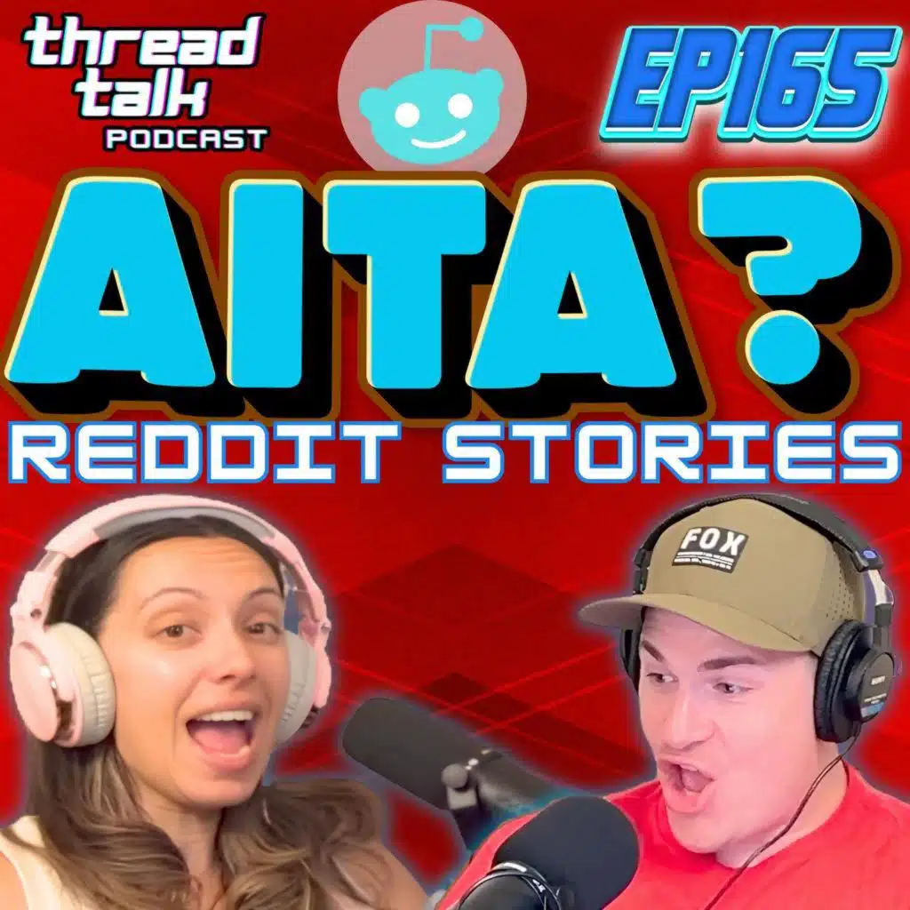 EP165: AITA Reddit Stories!
