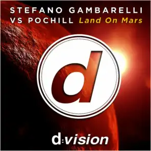 Land on Mars (Extended Mix) (Stefano Gambarelli Vs Pochill)