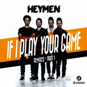 If I Play Your Game (Remixes Part 1)