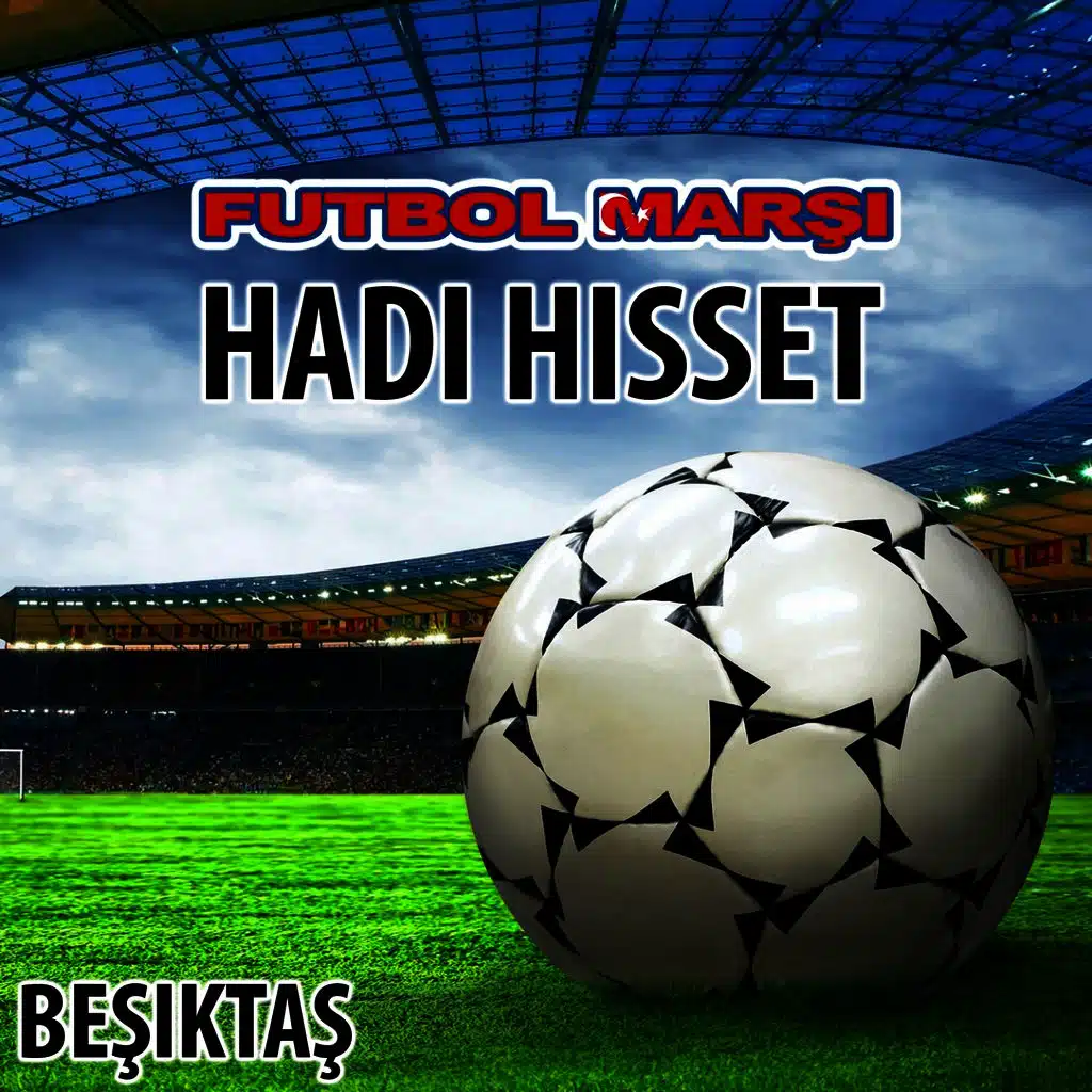 Hadi Hisset (Beşiktaş Futbol Marşi - Anthems)