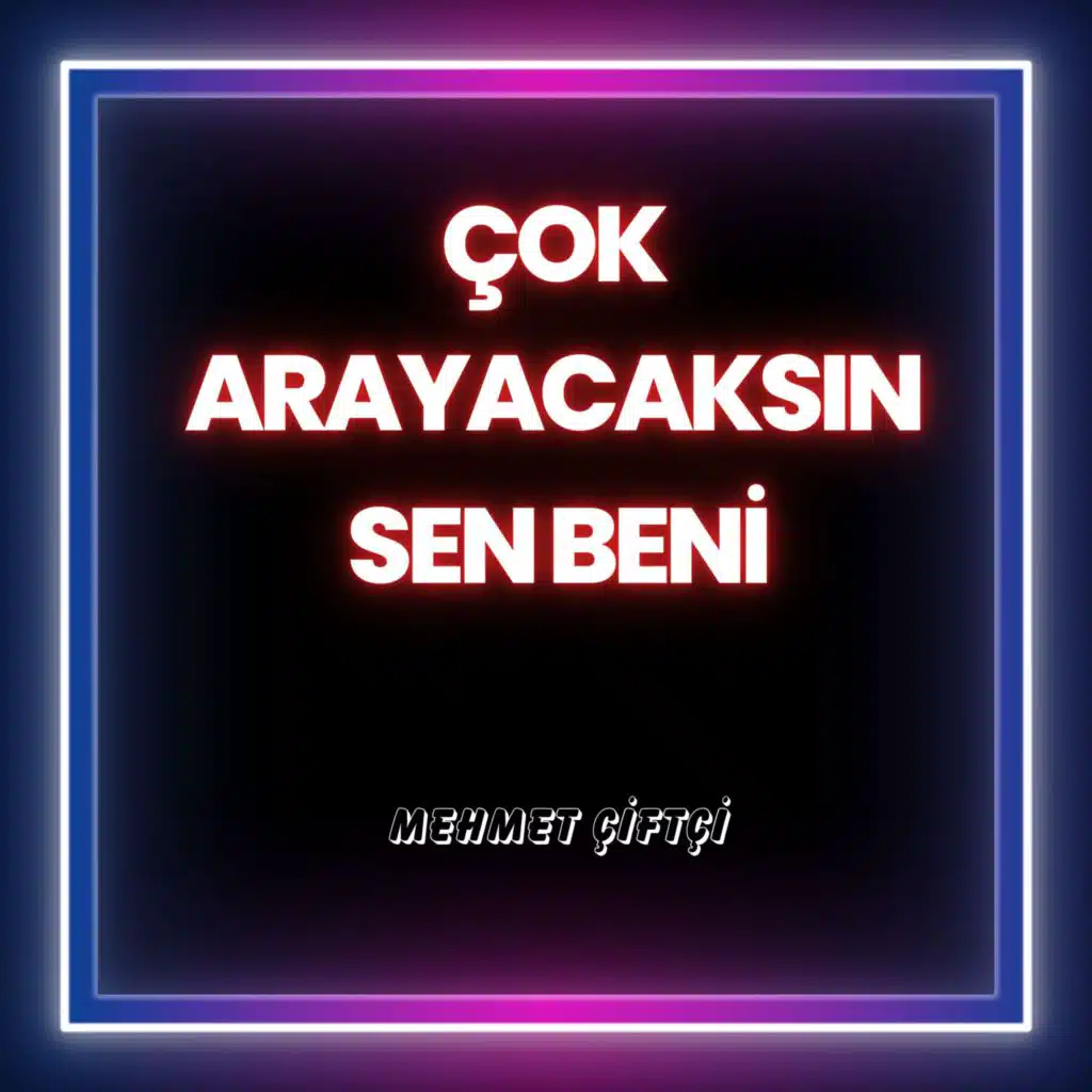 Çok Arayacaksın Sen Beni