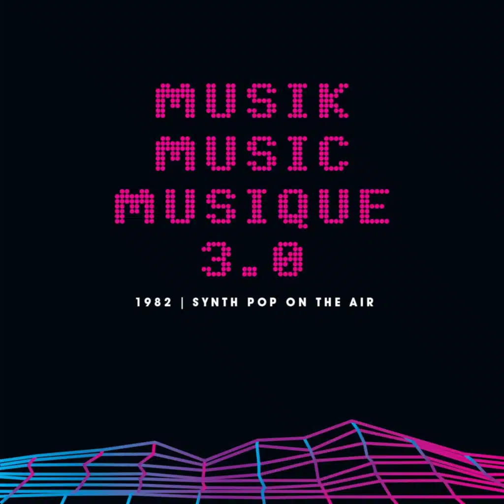 Musik Music Musique 3.0: 1982 Synth Pop On The Air