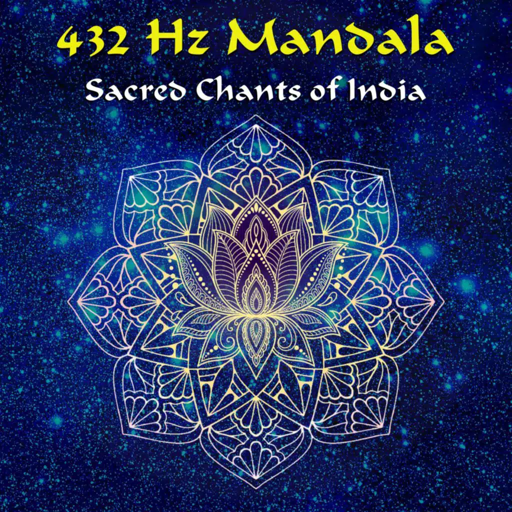 432 Hz Mandala Sacred Indian Chants Music For Yoga & Meditation
