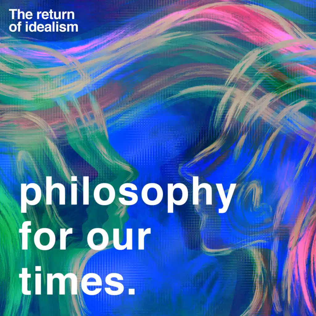 The return of idealism | James Tartaglia