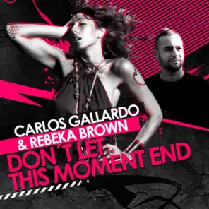 Don't Let This Moment End (Radio Edit) [feat. Rebeka Brown]