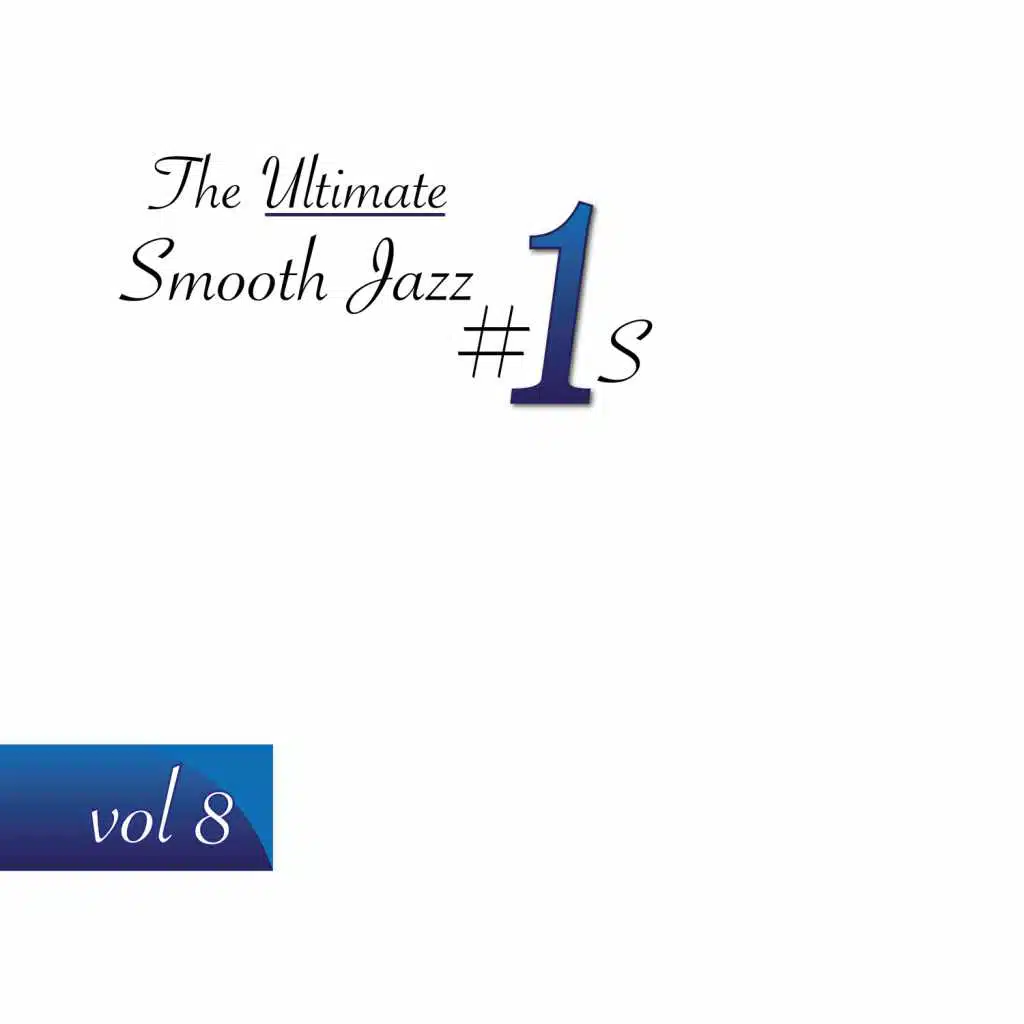 The Ultimate Smooth Jazz #1's, Vol. 8