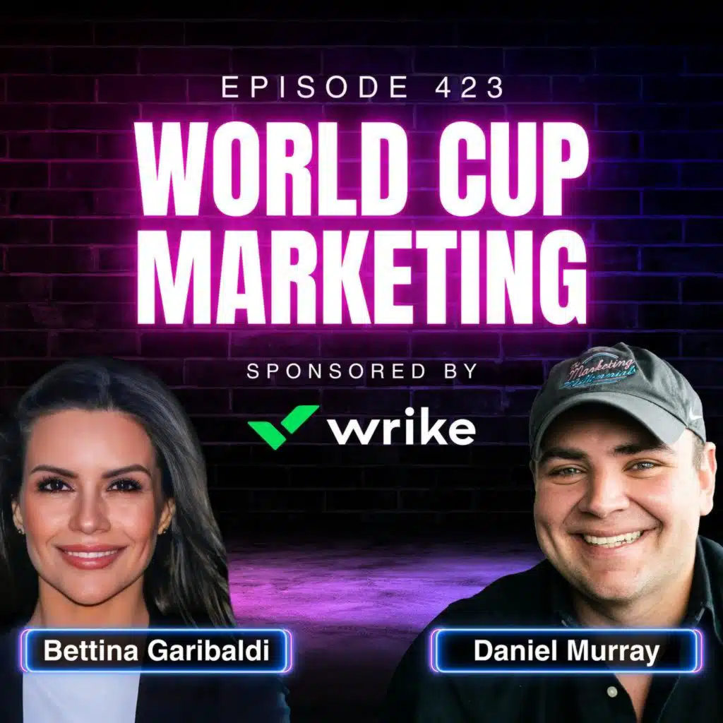 How the Biggest Sporting Event in Earth is Marketed with Bettina Garibaldi, Chief Marketing and Communications Officer at FIFA World Cup 2026 | Ep. 423