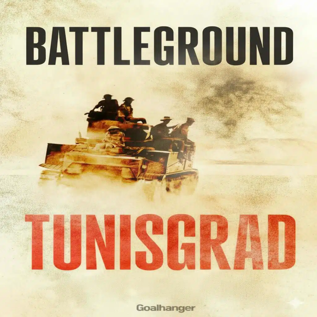 325. Tunisgrad: Part III - Rommel's 'Last Dance'