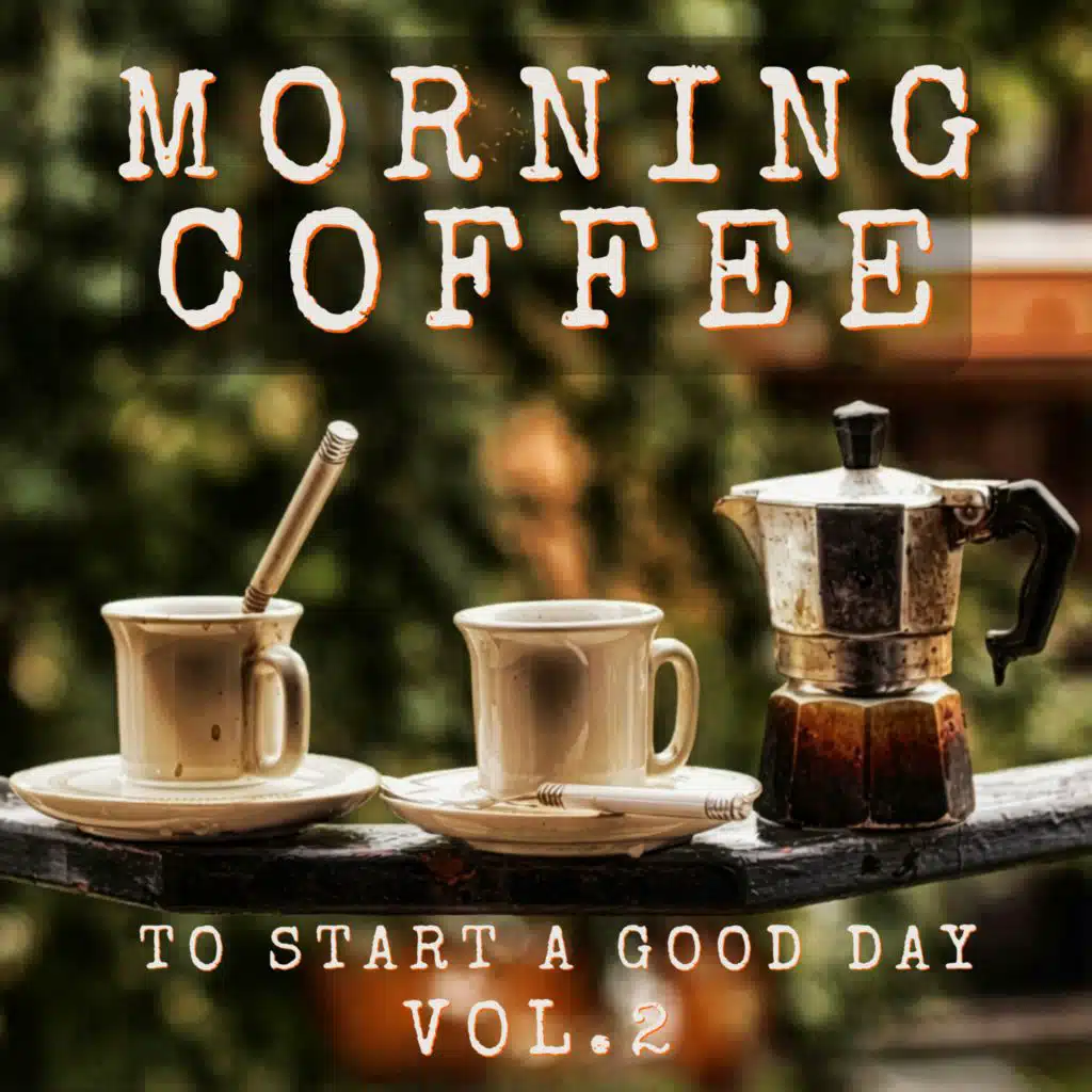 Morning Coffee, Vol. 2 (To Start a Good Day)