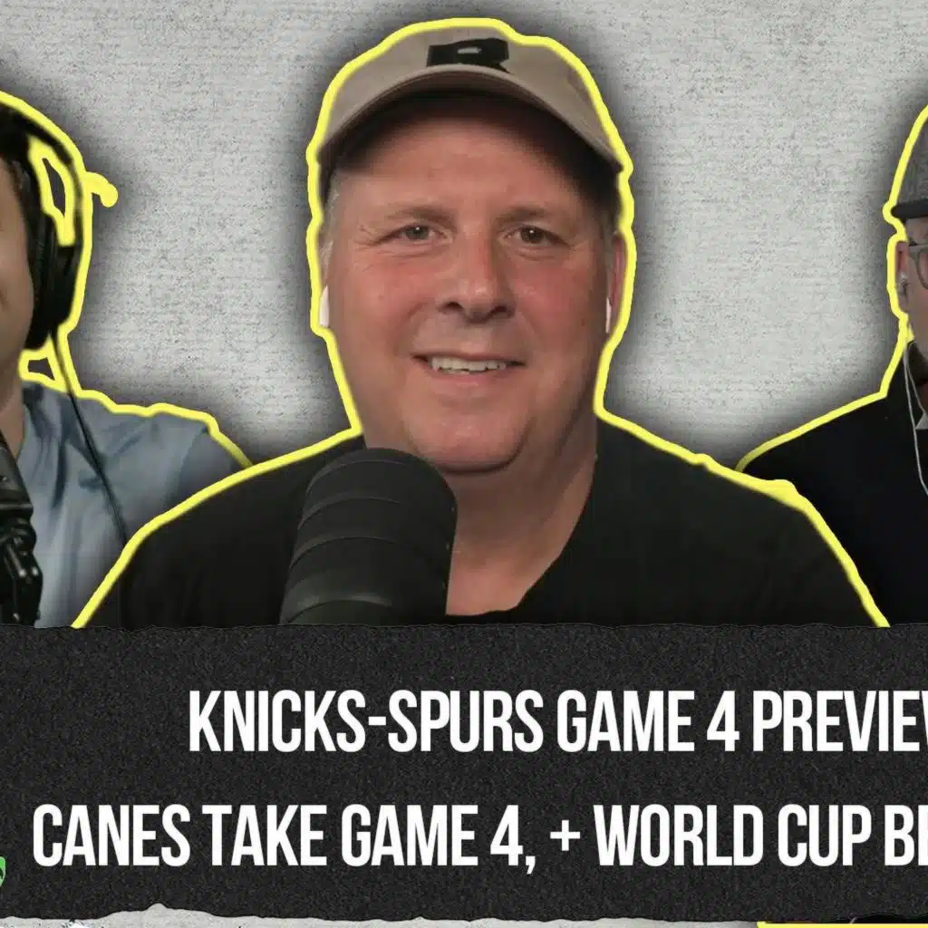 Knicks-Spurs Game 4, Hurricanes Even the Series, and World Cup Best Bets | The Ringer Gambling Show