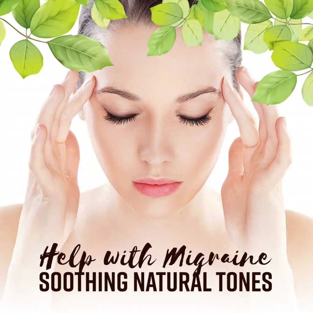 Help with Migraine - Soothing Natural Tones for Pain Relief, Get Rid of Headache Now, Audio Therapy