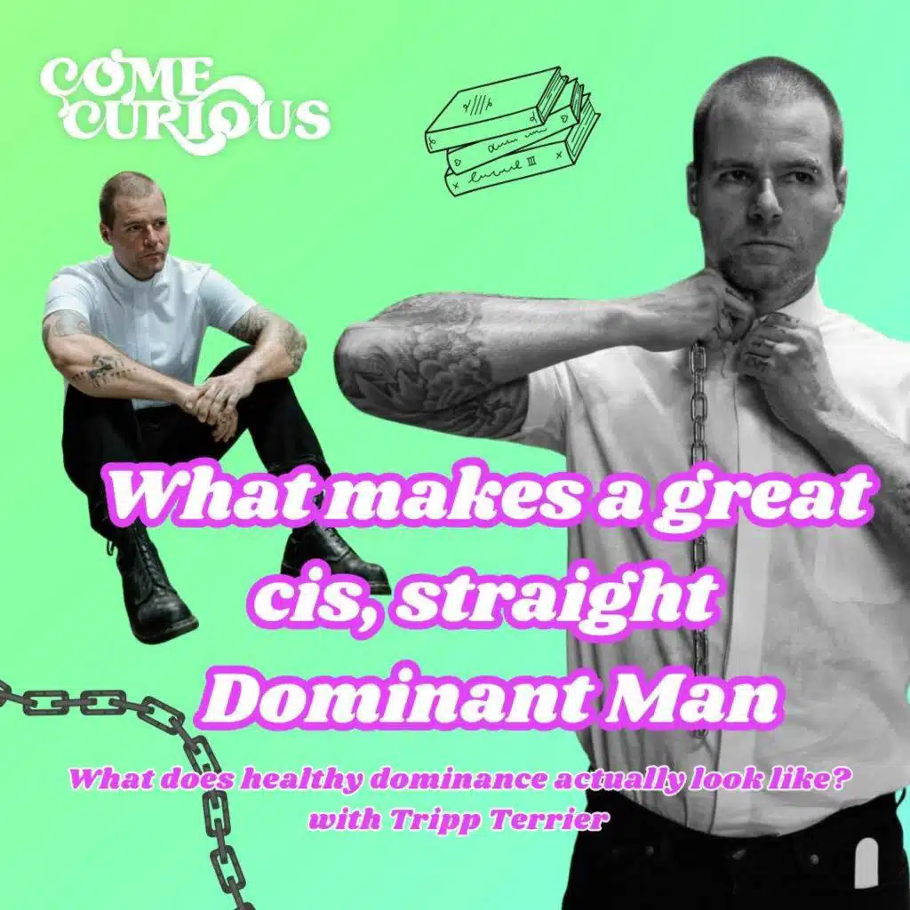 What makes a great Cis, Straight Dominant Man - Authority, Kink Theory and Ethical Domination