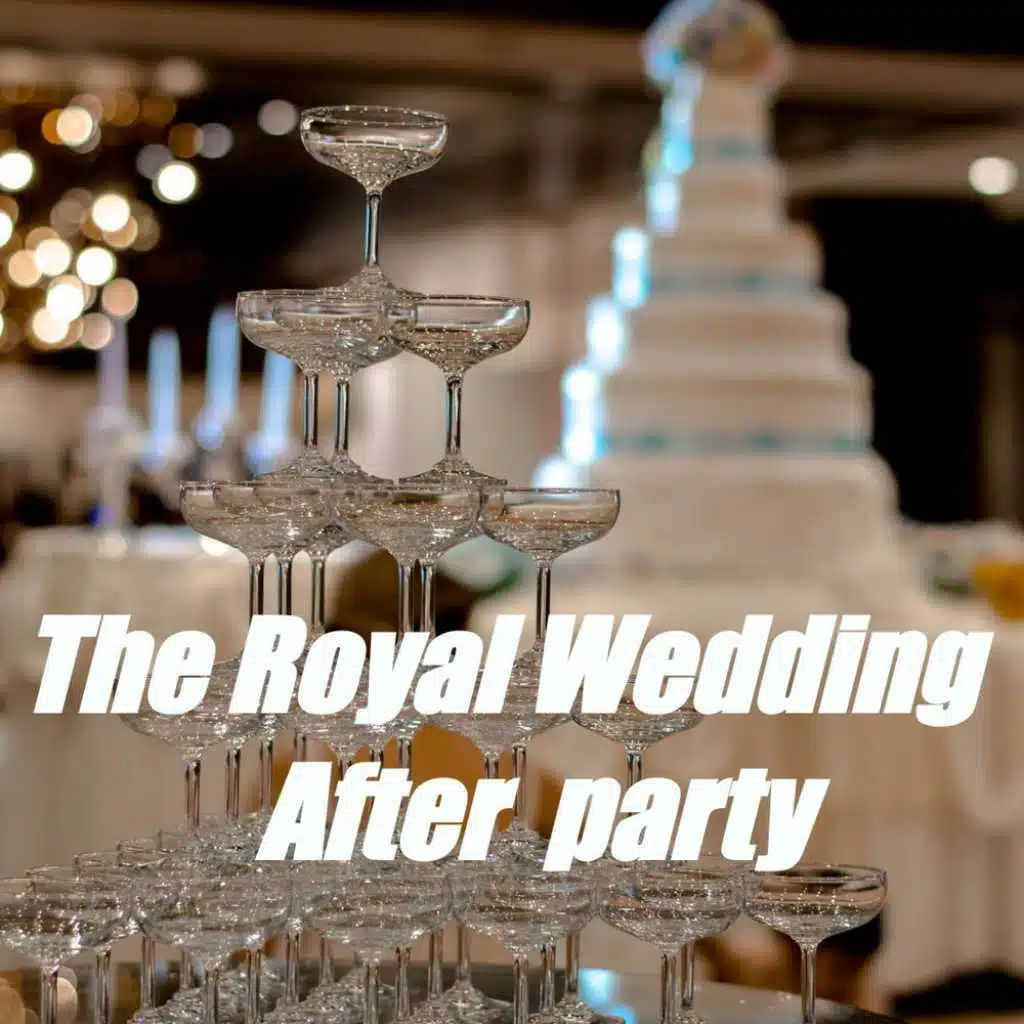 The Royal Wedding Afterparty