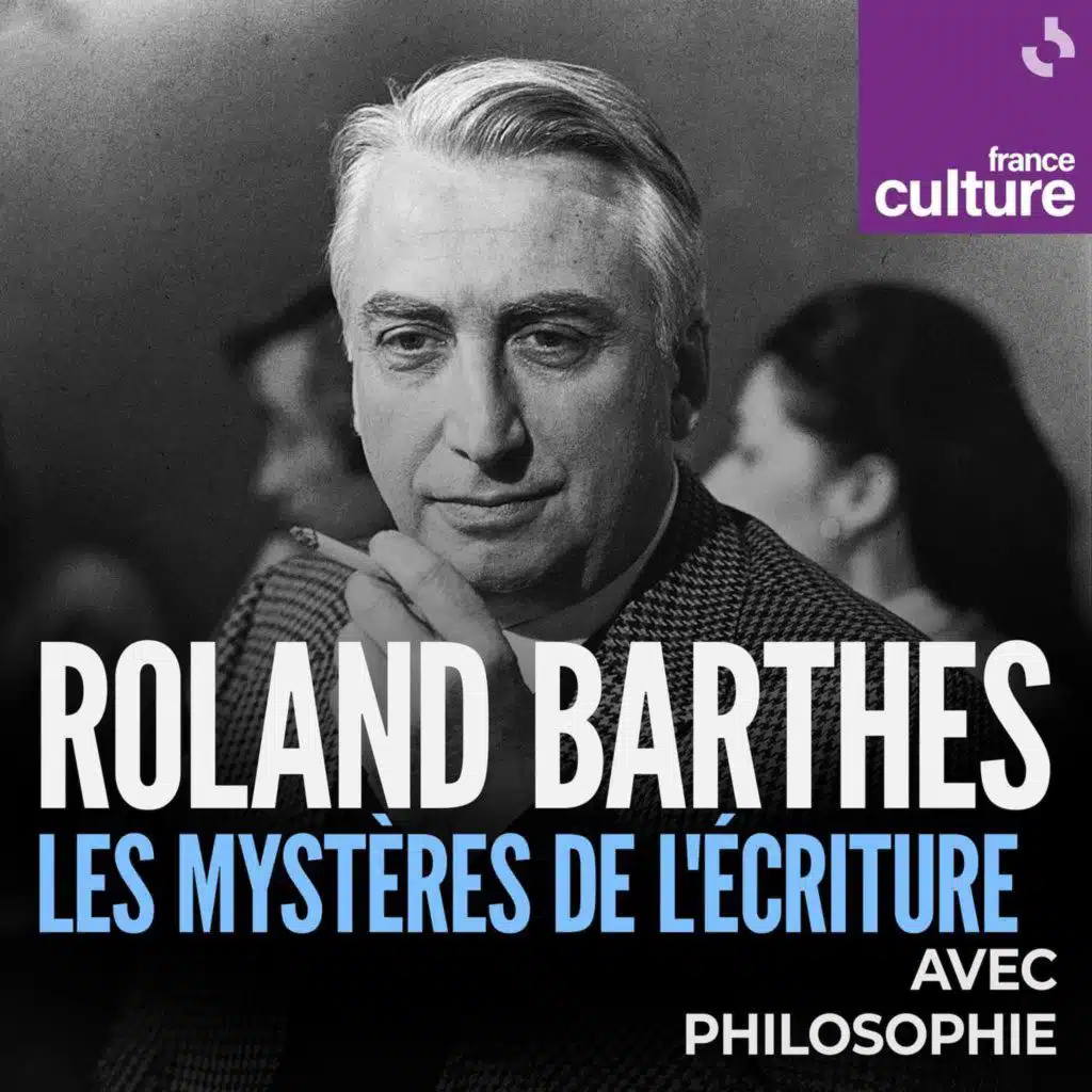 Roland Barthes&nbsp;: les mystères de l'écriture : La question du roman