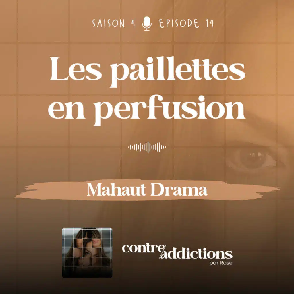 S4E14 - Les paillettes en perfusion - Mahaut Drama