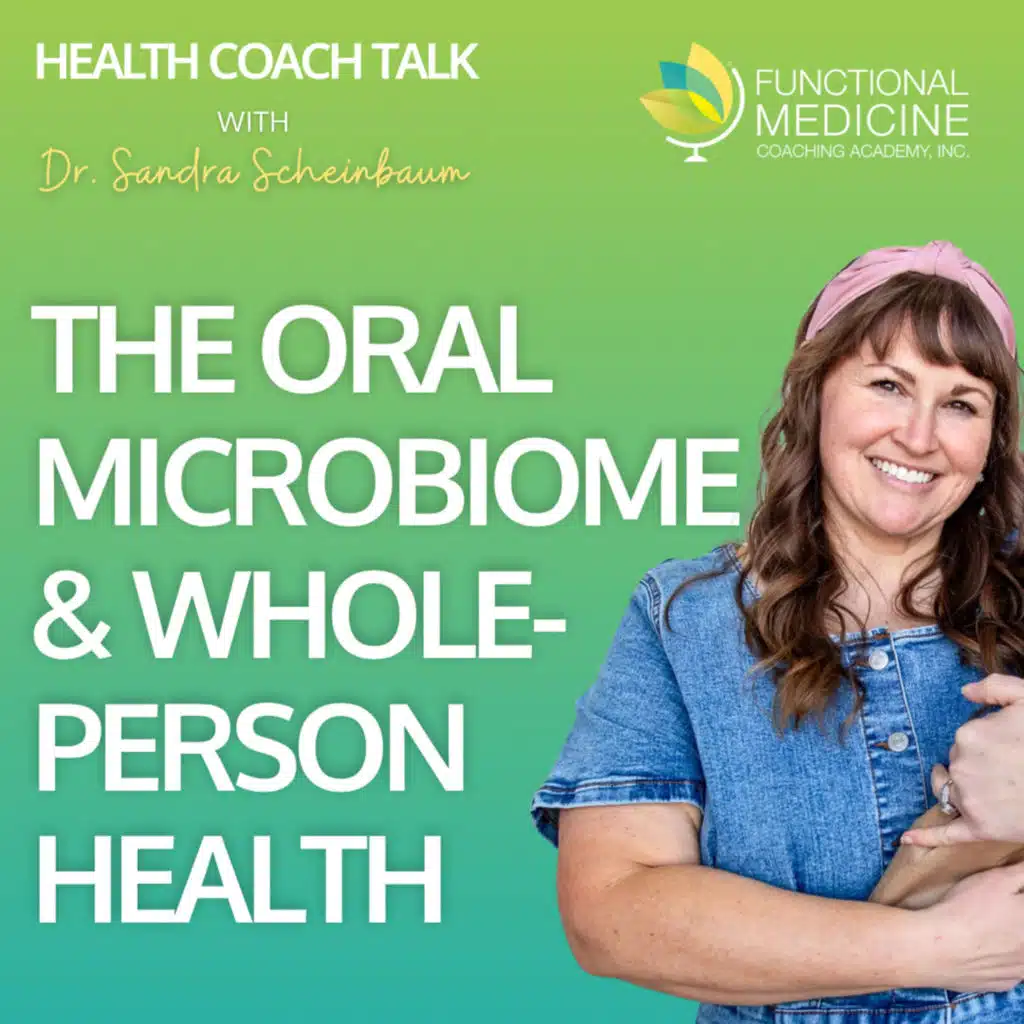 The Oral Microbiome and Whole-Person Health, With Amanda Hale