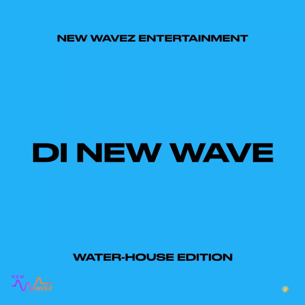 Di New Wave (Waterhouse Edition)