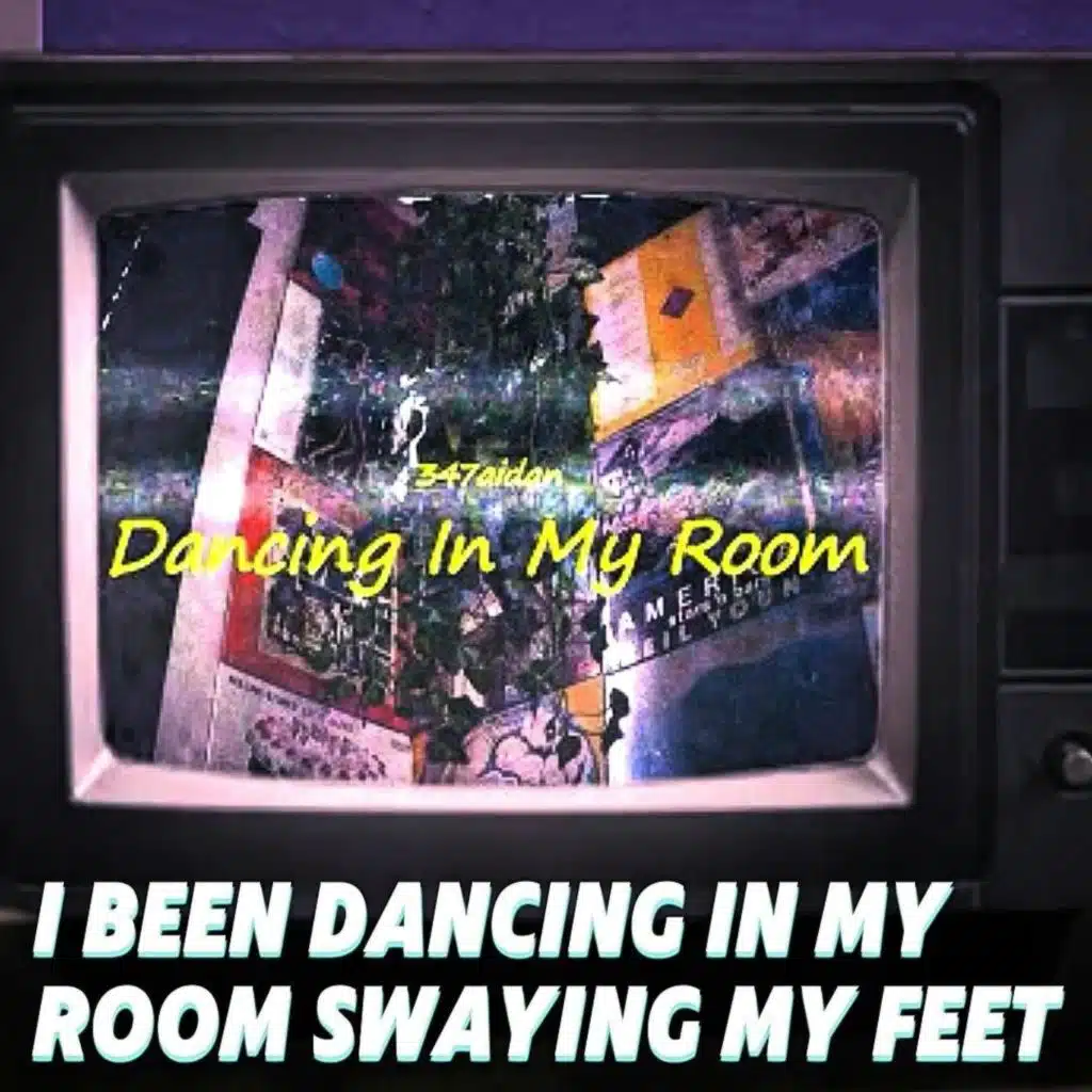 I Been Dancing In My Room Swaying My Feet