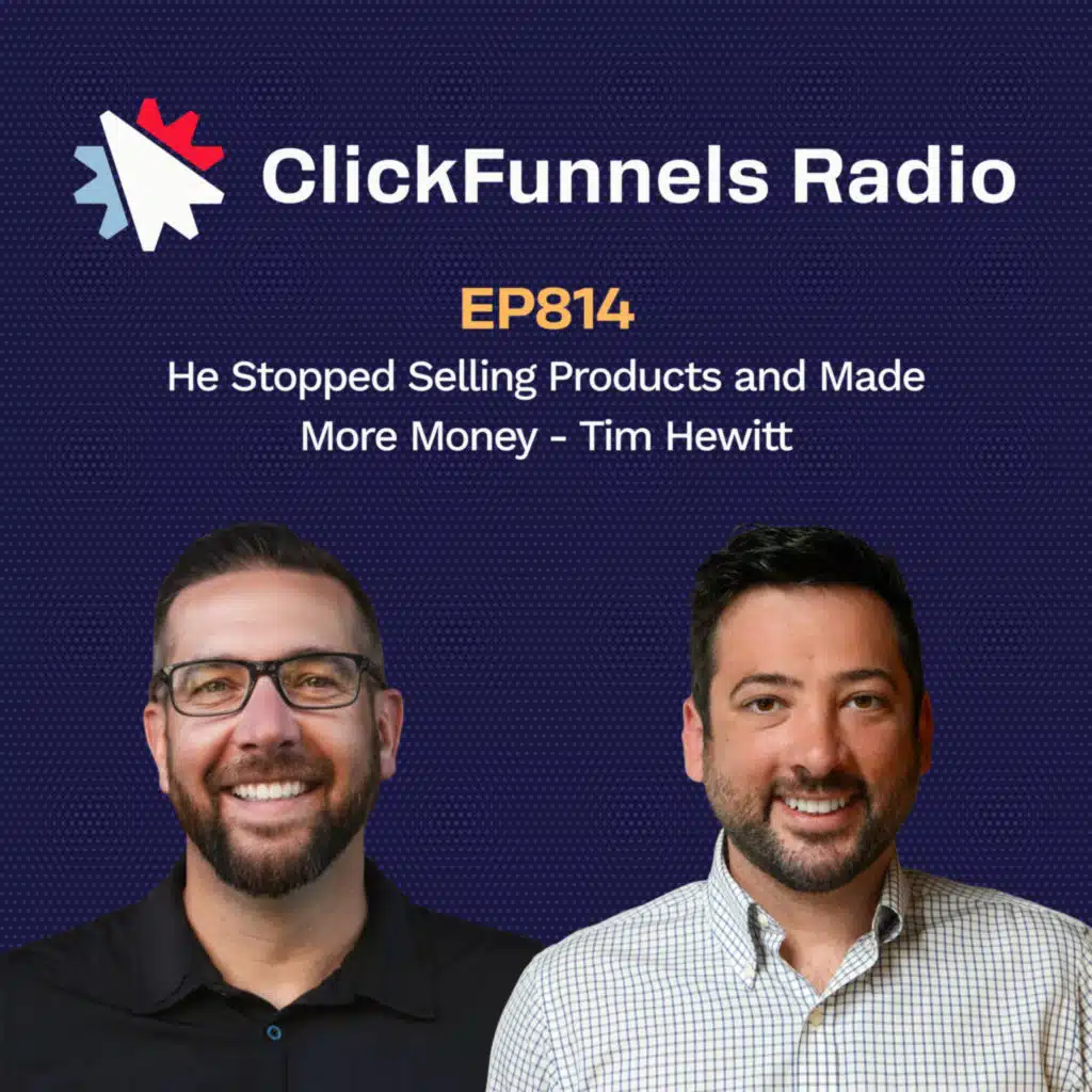 He Stopped Selling Products and Made More Money - Tim Hewitt - CFR #814