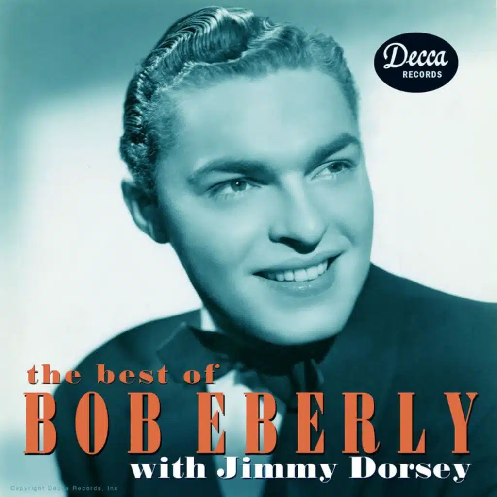The Best Of Bob Eberly With Jimmy Dorsey