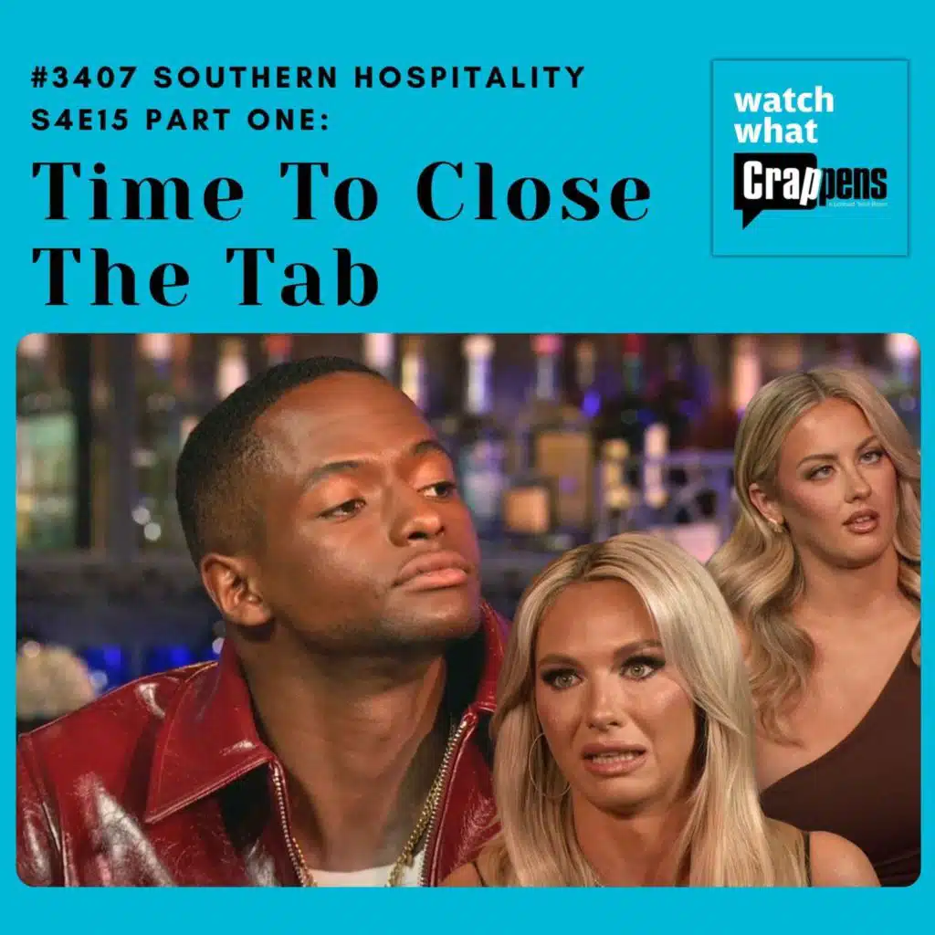 #3407 Southern Hospitality S4E15: Time To Close The Tab