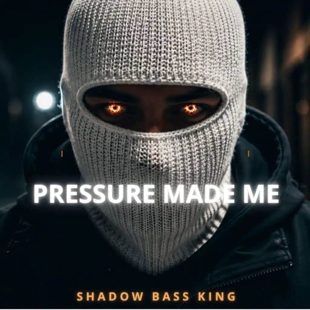 PRESSURE MADE ME